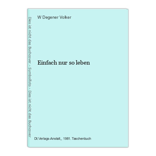 Einfach nur leben - einfach,
